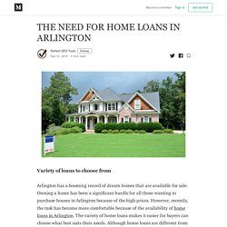 THE NEED FOR HOME LOANS IN ARLINGTON - Perfect SEO Tools - Medium