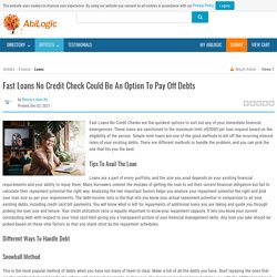 Fast Loans No Credit Check Could Be An Option To Pay Off Debts