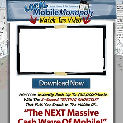 Local Mobile Monopoly - The Next MASSIVE Cash Wave of Mobile!