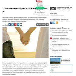 Locataires en couple : comment éviter les problèmes? - Immo