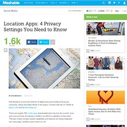 Location Apps: 4 Privacy Settings You Need to Know