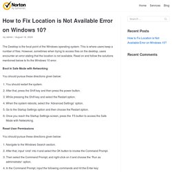 How to Fix Location is Not Available Error on Windows 10? - Norton Setup