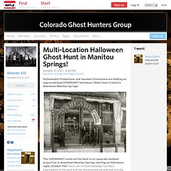 Multi-Location Halloween Ghost Hunt in Manitou Springs! - Colorado Ghost Hunters Group (Denver, CO)