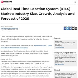 Global Real Time Location System (RTLS) Market: Industry Size, Growth, Analysis and Forecast of 2026