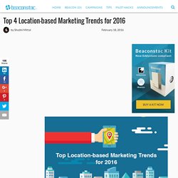 Top 4 Location-based Marketing Trends for 2016