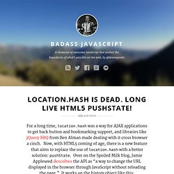 location.hash is dead. Long live HTML5 pushState!