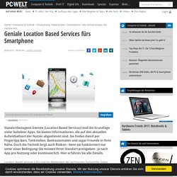 Geniale Location Based Services fürs Smartphone