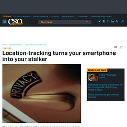 Location-tracking turns your smartphone into your stalker