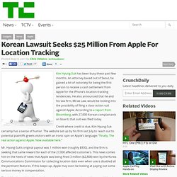 Korean Lawsuit Seeks $25 Million From Apple For Location Tracking