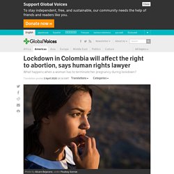 Lockdown in Colombia will affect the right to abortion, says human rights lawyer