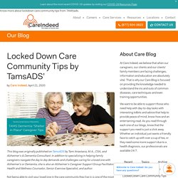 Locked Down Care Community Tips by TamsADS' - Care Indeed