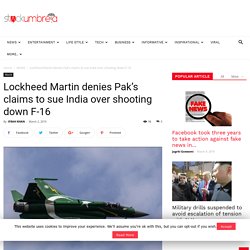 Lockheed Martin denies Pak's claims to sue India over shooting down F-16