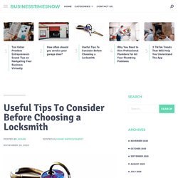 Useful Tips To Consider Before Choosing a Locksmith - businesstimesnow