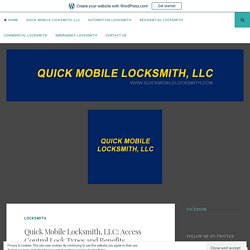 Quick Mobile Locksmith, LLC: Access Control Lock Types and Benefits – Quick Mobile Locksmith, LLC