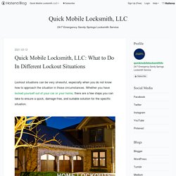 Quick Mobile Locksmith, LLC: What to Do In Different Lockout Situations - Quick Mobile Locksmith, LLC
