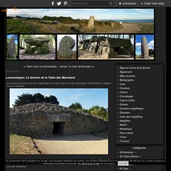 Locmariaquer: Le dolmen de la Table des Marchand - Blog sur les Menhirs, Dolmens et Mégalithes