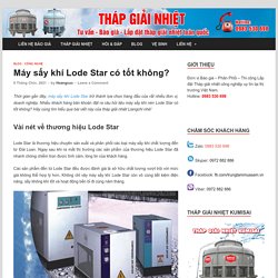 Máy sấy khí Lode Star có tốt không? - Tháp giải nhiệt LiangChi