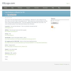 Log Analysis software for IIS - Steve Schofield Weblog