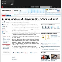 Logging permits can be issued on First Nations land: court - Thunder Bay