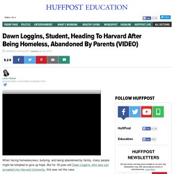Dawn Loggins, Student, Heading To Harvard After Being Homeless, Abandoned By Parents