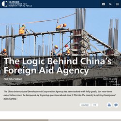The Logic Behind China’s Foreign Aid Agency