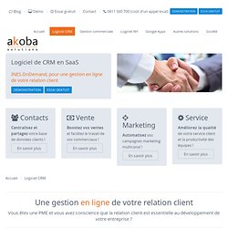 Logiciel CRM ASP et SaaS pour PME - Logiciel CRM en ligne (Gestion de la Relation Client) - Akoba Solutions