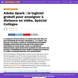 Adobe Spark : le logiciel gratuit pour enseigner à distance en vidéo, Spécial Collèges