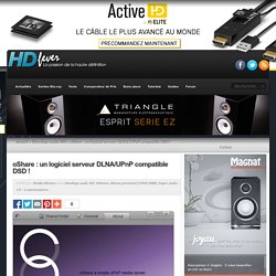 oShare : un logiciel serveur DLNA/UPnP compatible DSD !