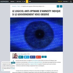 Le logiciel anti-spyware d'Amnesty indique si le gouvernement vous observe