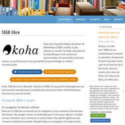 Koha, SIGB – BibLibre – Services et logiciels libres pour les bibliothèques – SIGB Koha, portail Bokeh, numérique, gestion