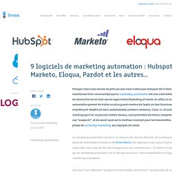 9 logiciels de Marketing Automation : Hubspot, Marketo, Eloqua, Pardot et les autres…