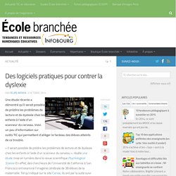 Des logiciels pratiques pour contrer la dyslexie - Infobourg.com