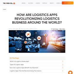 How Are Logistics Apps Revolutionizing Logistics Business Around The World?