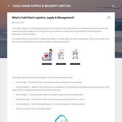 What is Cold Chain Logistics, supply & Management?