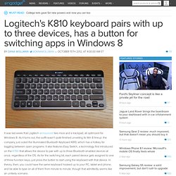 Logitech's K810 keyboard pairs with up to three devices, has a button for switching apps in Windows 8