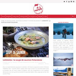 Lohikeitto : soupe de saumon finlandaise