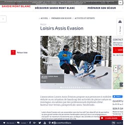 Loisirs Assis Evasion - Savoie Mont Blanc (Savoie et Haute Savoie) - Alpes