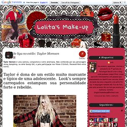Lolita's Make-up: Se liga no estilo: Taylor Momsen
