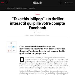“Take this lollipop”, un thriller interactif qui pille votre compte Facebook