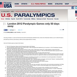 London 2012 Paralympic Games only 50 days away
