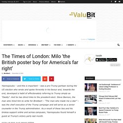 The Times of London: Milo ‘the British poster boy for America’s far right’