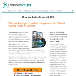 35 London Cycling Routes with GPS