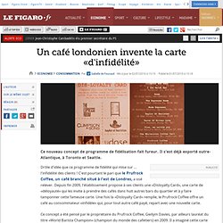 Consommation : Un café londonien invente la carte «d'infidélité»