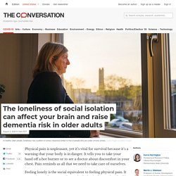 Loneliness of social isolation and dementia in the elderly