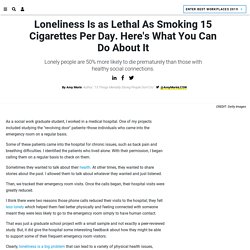 Loneliness Is as Lethal As Smoking 15 Cigarettes Per Day. Here's What You Can Do About It