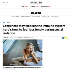 Does loneliness weaken the immune system? Yes, it often builds stress - Insider