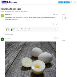 How long to boil eggs - HowToDiscuss
