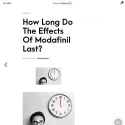 How Long Do The Effects Of Modafinil Last? - Web Mail Pharma