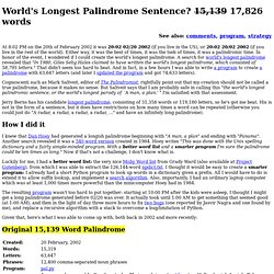 World&#039;s Longest Palindrome Sentence? 15,139 (no, 17,826) words