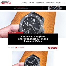 Hands-On: Longines HydroConquest All-Black Ceramic Watch